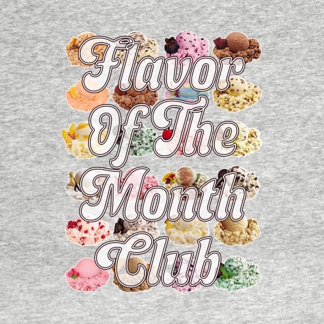 Flavor Of The Month Club by colleen.rose.art